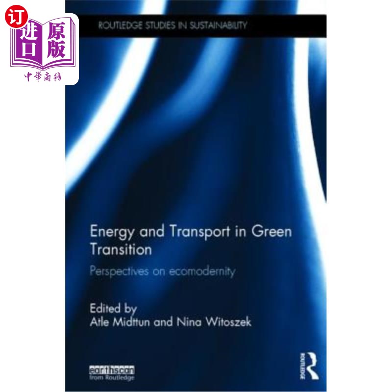 海外直订Energy and Transport in Green Transition: Perspectives on Ecomodernity 绿色转型中的能源与交通:生态现代化视