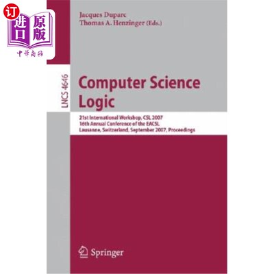 海外直订Computer Science Logic: 21 International Workshop, CSL 2007, 16th Annual Confere 计算机科学逻辑：21国际研讨