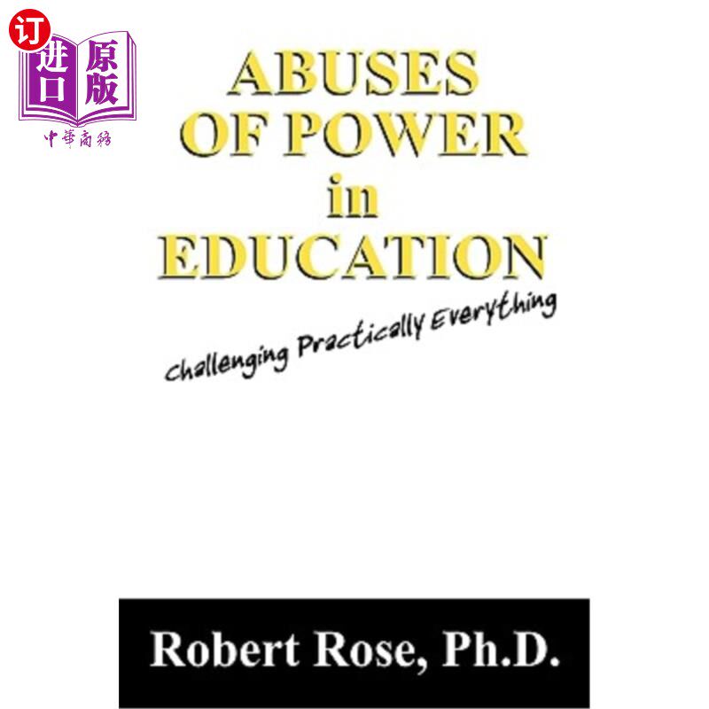 海外直订Abuses of Power in Education: Challenging Practically Everything