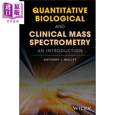 定量生物学与临床质谱 导论 Quantitative Biological And Clinical Mass Spectrometry英文原版 Anthony Mallet【中商原版】