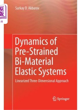 海外直订Dynamics of Pre-Strained Bi-Material Elastic Systems: Linearized Three-Dimension 预应变双材料弹性系统动力学