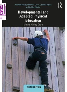 海外直订Developmental and Adapted Physical Education: Making Ability Count 发展性与适应性体育：能力本位