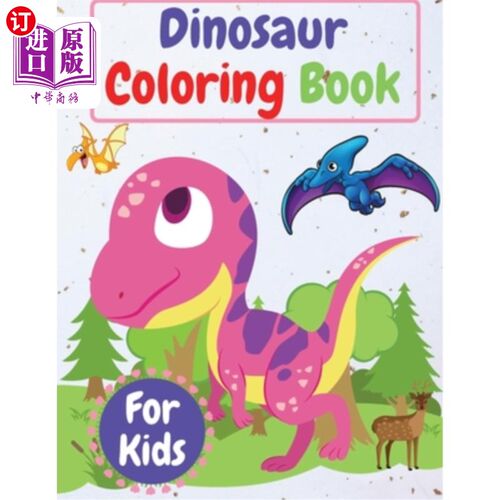 海外直订Dinosaur Coloring Book For Kids: Amazing Coloring Book for Kids ages 4-8, 8-12 , 儿童恐龙彩绘书：适合4-8岁
