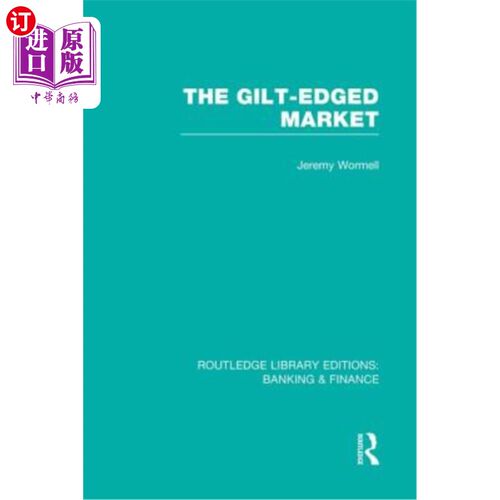 海外直订The Gilt-Edged Market (Rle Banking & Finance) 金边债券市场(银行与金融)