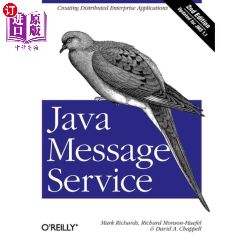 海外直订Java Message Service: Creating Distributed Enterprise Applications Java消息服务:创建分布式企业应用程序