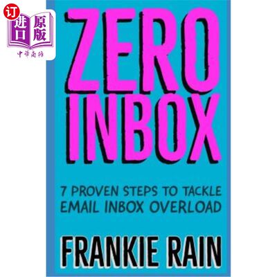 海外直订Zero Inbox: 7 Easy Steps to Tackle Email Inbox Overload 零收件箱：解决电子邮件收件箱过载的7个简单步骤