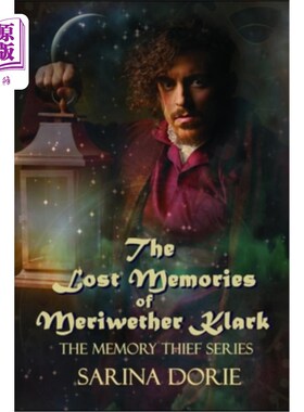 海外直订The Lost Memories of Meriwether Klark: A Steampunk Novel 《梅里韦瑟·克拉克失落的记忆:一部蒸汽朋克小说》