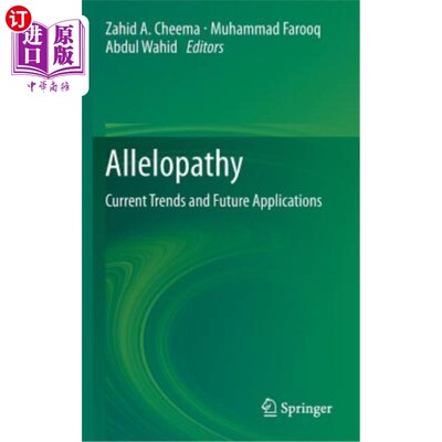 海外直订Allelopathy: Current Trends and Future Applications 化感作用：当前趋势和未来应用
