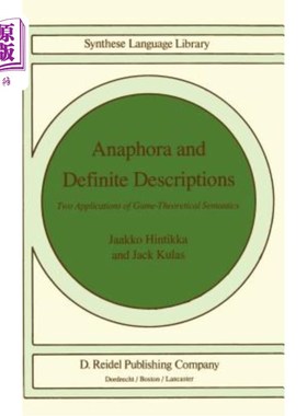 海外直订Anaphora and Definite Descriptions: Two Applications of Game-Theoretical Semanti 回指与确定性描述:博弈语义