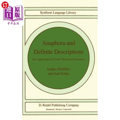 海外直订Anaphora and Definite Descriptions: Two Applications of Game-Theoretical Semanti 回指与确定性描述:博弈语义