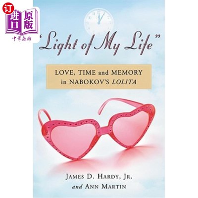 海外直订Light of My Life: Love, Time and Memory in Nabokov's Lolita 我的生命之光:纳博科夫《洛丽塔》中的爱、时间和记