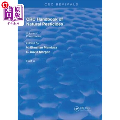 海外直订Handbook of Natural Pesticides: Pheromono, Part A, Volume IV 天然杀虫剂手册：信息素，A部分，第四卷