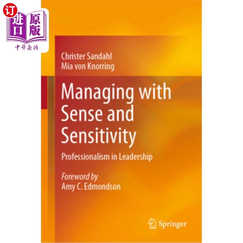 海外直订Managing with Sense and Sensitivity: Professionalism in Leadership 理智和敏感的管理:领导的专业精神