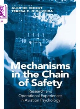 海外直订Mechanisms in the Chain of Safety: Research and Operational Experiences in Aviat 安全链中的机制：航空心理学