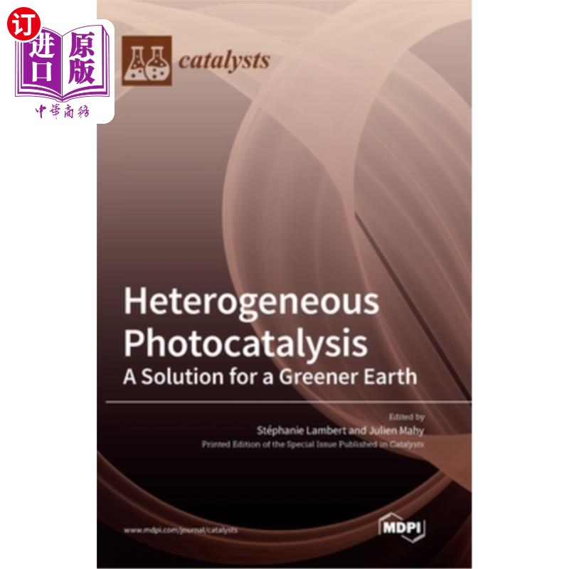 海外直订Heterogeneous Photocatalysis: A Solution for a Greener Earth 多相光催化:绿色地球的解决方案