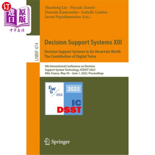 海外直订Decision Support Systems XIII. Decision Support Systems in an Uncertain World: T 决策支持系统决策支持系统在