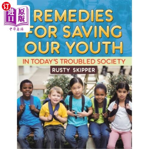 海外直订Remedies for Saving our Youth in Today's Troubled Society 在当今混乱的社会中拯救我们的年轻人的补救措施