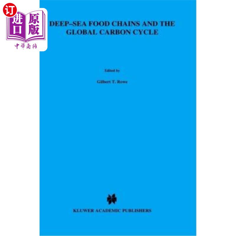 海外直订Deep-Sea Food Chains and the Global Carbon Cycle 深海食物链与全球碳循环