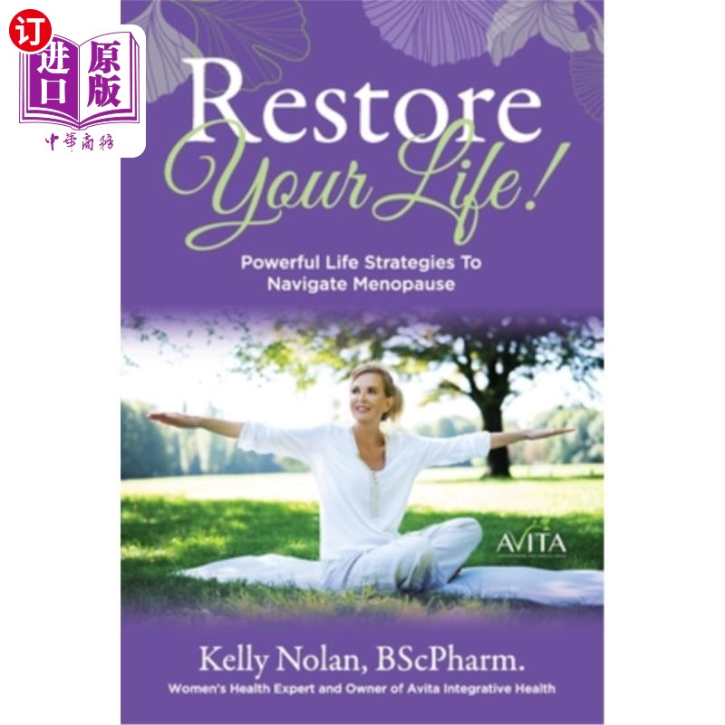 海外直订医药图书Restore Your Life!: Powerful Life Strategies To Navigate Menopause 恢复你的生活!:驾驭更年期的强大生