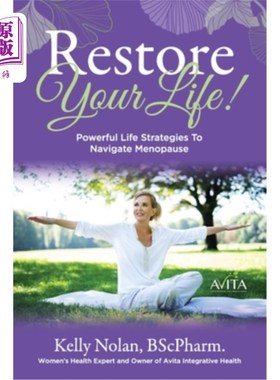 海外直订医药图书Restore Your Life!: Powerful Life Strategies To Navigate Menopause 恢复你的生活!:驾驭更年期的强大生