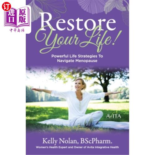 海外直订医药图书Restore Your Life!: Powerful Life Strategies To Navigate Menopause 恢复你的生活!:驾驭更年期的强大生