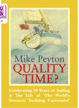 海外直订Quality Time?: Celebrating 50 Years of Sailing & the Life of 'The World's Greate 质量的时间吗?:庆祝帆船运动