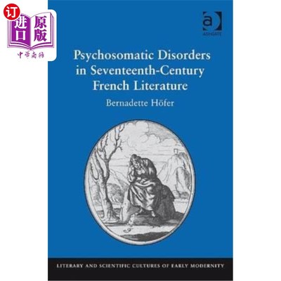 海外直订Psychosomatic Disorders in Seventeenth-Century French Literature 17世纪法国文学中的心身疾病