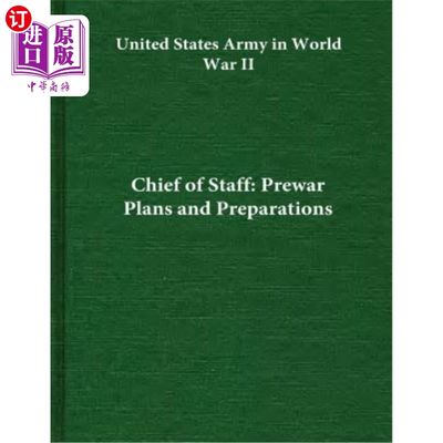 海外直订Chief of Staff: Prewar Plans and Preparations 参谋长:战前计划和准备