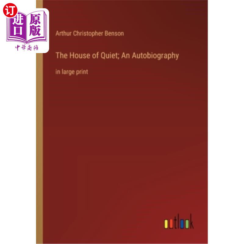 海外直订The House of Quiet; An Autobiography: in large print 宁静之家；自传：大号印刷体