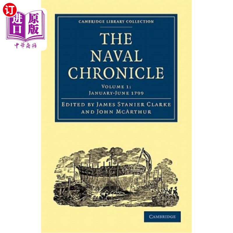 海外直订The Naval Chronicle: Volume 1, January-July 1799: Containing a General and Biogr 海军编年史:卷一，1