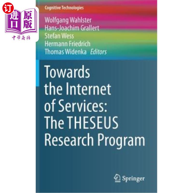 海外直订Towards the Internet of Services: The Theseus Research Program 迈向互联网服务:特修斯研究计划