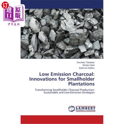海外直订医药图书Low Emission Charcoal: Innovations for Smallholder Plantations 低排放木炭：小农种植园的创新