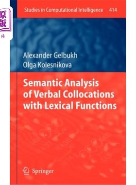 海外直订Semantic Analysis of Verbal Collocations with Lexical Functions 基于词汇功能的动词搭配语义分析