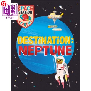 海外直订Space Station Academy: Destination Neptune 空间站学院:目的地海王星