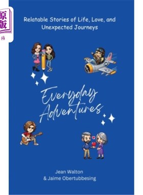 海外直订Everyday Adventures: Relatable Stories of Life, Love, and Unexpected Journeys 每日冒险：生活、爱情和意外旅