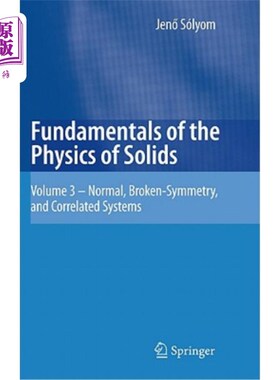 海外直订Fundamentals of the Physics of Solids: Volume 3 - Normal, Broken-Symmetry, and C 固体物理学基础：第3卷-正态