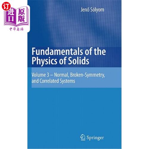 海外直订Fundamentals of the Physics of Solids: Volume 3 - Normal, Broken-Symmetry, and C 固体物理学基础：第3卷-正态