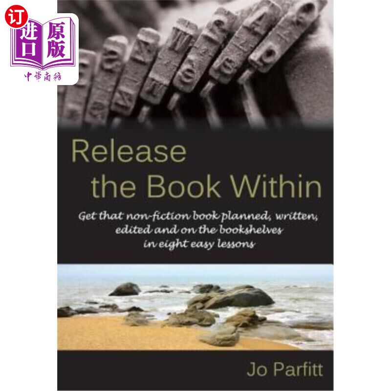 海外直订Release the Book Within: Get That Non-Fiction Book Planned, Written, Edited and  把书放在里面：把那本非小说