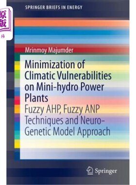 海外直订Minimization of Climatic Vulnerabilities on Mini-Hydro Power Plants: Fuzzy Ahp,  小型水电站气候脆弱性最小化