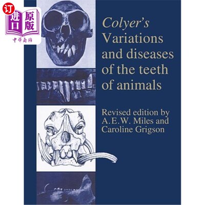 海外直订Colyer's Variations and Diseases of the Teeth of Animals 科尔耶变种与动物牙齿疾病