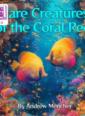 海外直订Rare Creatures of the Coral Reef 珊瑚礁的稀有生物