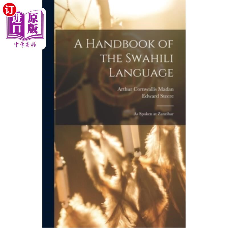 海外直订A Handbook of the Swahili Language: As Spoken at Zanzibar 斯瓦希里语手册:桑给巴尔语