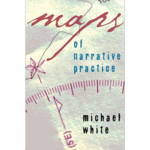叙事疗法实践地图 英文原版 Maps of Narrative Practice Michael White【中商原版】