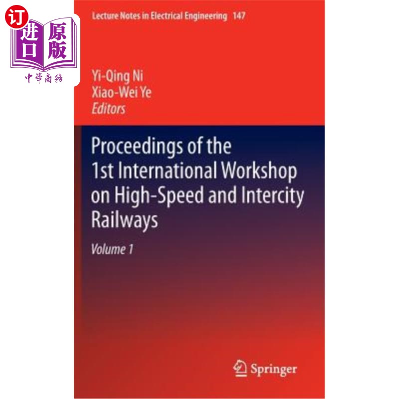 海外直订Proceedings of the 1st International Workshop on High-Speed and Intercity Railwa 第一届高速铁路和城际铁路国