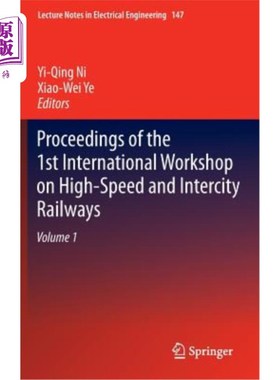 海外直订Proceedings of the 1st International Workshop on High-Speed and Intercity Railwa 第一届高速铁路和城际铁路国
