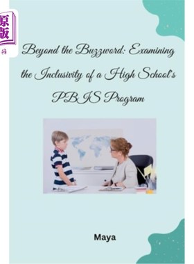 海外直订Beyond the Buzzword: Examining the Inclusivity of a High School's PBIS Program 超越流行语：检查高中PBIS项目