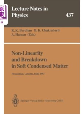 海外直订Non-Linearity and Breakdown in Soft Condensed Matter: Proceedings of a Workshop  软凝聚态物质的非线性和分解：1