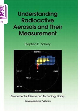 海外直订Understanding Radioactive Aerosols and Their Measurement 了解放射性气溶胶及其测量