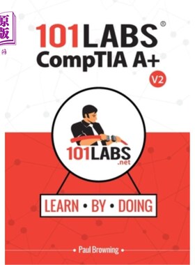 海外直订101 Labs - CompTIA A+: Hands-on Practical Labs for the CompTIA A+ Exams (220-110 101实验室- Co