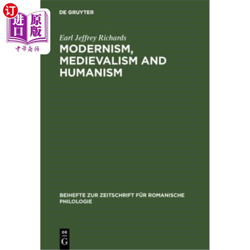 海外直订Modernism, medievalism and humanism 现代主义、中世纪主义和人文主义